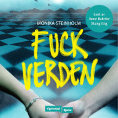 Fuck verden av Monika Steinholm (Nedlastbar lydbok)