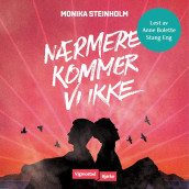 Nærmere kommer vi ikke av Monika Steinholm (Nedlastbar lydbok)