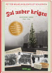 Jul under krigen av Petter Wilhelm Blichfeldt Schjerven (Heftet)