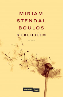 Silkehjelm av Miriam Stendal Boulos (Innbundet)