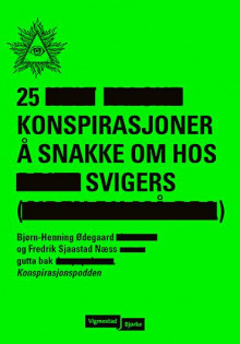 25 konspirasjoner å snakke om hos svigers av Bjørn-Henning Ødegaard og Fredrik Sjaastad Næss (Innbundet)