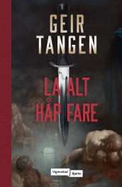 La alt håp fare av Geir Tangen (Innbundet)