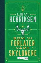 Som vi forlater våre skyldnere av Levi Henriksen (Innbundet)