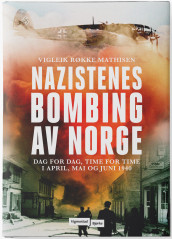 Nazistenes bombing av Norge av Vigleik Røkke Mathisen (Innbundet)