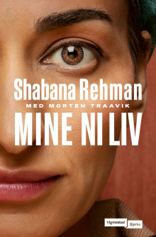Mine ni liv av Shabana Rehman og Morten Traavik (Innbundet)