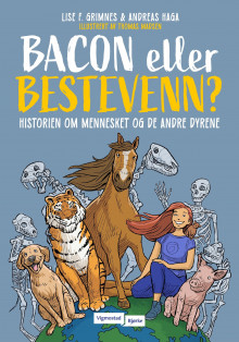 Bacon eller bestevenn? av Lise Forfang Grimnes og Andreas Haga (Ebok)