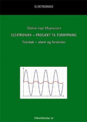 Elektronikk - prosjekt til fordypning av Oddvar Magnussen (Heftet)