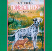 Tiger og Flekk av Liv Frohde (Lydbok-CD)