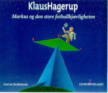 Markus og den store fotballkjærligheten av Klaus Hagerup (Lydbok-CD)