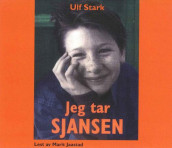 Jeg tar sjansen av Ulf Stark (Lydbok-CD)