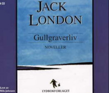 Gullgraverliv av Jack London (Lydbok-CD)