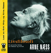 Livsfilosofi av Per Ivar Haukeland og Arne Næss (Lydbok-CD)