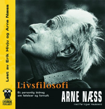 Livsfilosofi av Arne Næss og Per Ivar Haukeland (Lydbok-CD)