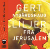 Liljer fra Jerusalem av Gert Nygårdshaug (Lydbok-CD)