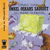 Onkel Oskars saueost og andre godbitar av Torvald Sund (Lydbok-CD)