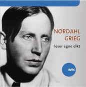 Nordahl Grieg leser egne dikt av Nordahl Grieg (Lydbok-CD)