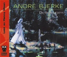 De dødes tjern av André Bjerke (Lydbok-CD)