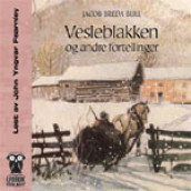 Vesleblakken og andre fortellinger av Jacob Breda Bull (Lydbok-CD)