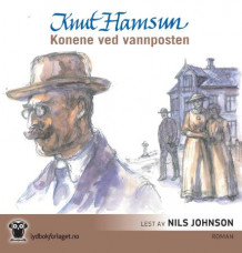 Konene ved vannposten av Knut Hamsun (Lydbok-CD)