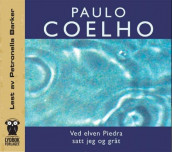 Ved elven Piedra satt jeg og gråt av Paulo Coelho (Lydbok-CD)