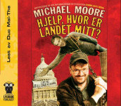 Hjelp, hvor er landet mitt? av Michael Moore (Lydbok-CD)