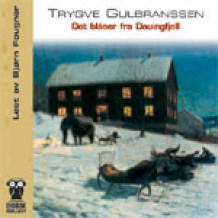 Det blåser fra Dauingfjell av Trygve Gulbranssen (Lydbok-CD)