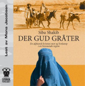 Der Gud gråter av Siba Shakib (Lydbok-CD)
