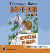 Rampete Robin og den hemmelige klubben av Francesca Simon (Lydbok-CD)