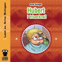 Hubert i frisørkrøll av Arne Svingen (Lydbok-CD)
