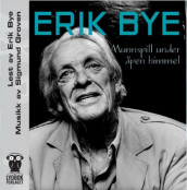 Munnspill under åpen himmel av Erik Bye (Lydbok-CD)