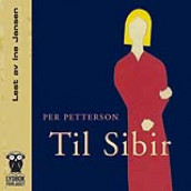 Til Sibir av Per Petterson (Lydbok-CD)