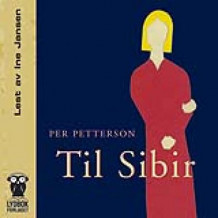 Til Sibir av Per Petterson (Lydbok-CD)