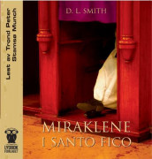 Miraklene i Santo Fico av D.L. Smith (Lydbok-CD)