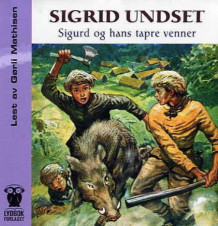 Sigurd og hans tapre venner av Sigrid Undset (Lydbok-CD)
