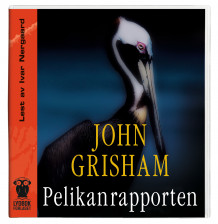 Pelikanrapporten av John Grisham (Lydbok-CD)