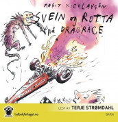 Svein og rotta på dragrace av Marit Nicolaysen (Lydbok-CD)
