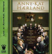 Krig og fred og religion og politkk og sånn av Anne-Kat Hærland (Lydbok-CD)