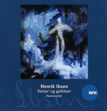 Keiser og gallileer av Henrik Ibsen (Lydbok-CD)