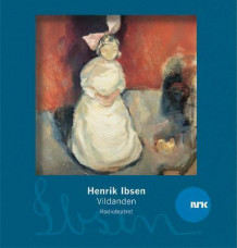 Vildanden av Henrik Ibsen (Lydbok-CD)