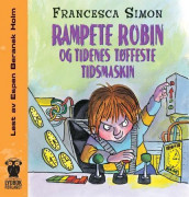 Rampete Robin og tidenes tøffeste tidsmaskin av Francesca Simon (Lydbok-CD)