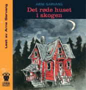 Det røde huset i skogen av Arne Garvang (Lydbok-CD)