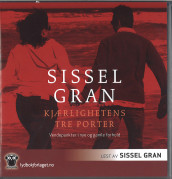 Kjærlighetens tre porter av Sissel Gran (Lydbok-CD)