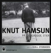 På gjengrodde stier av Knut Hamsun (Lydbok-CD)