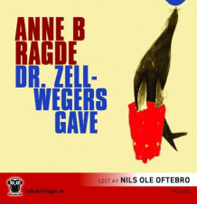 Dr. Zellwegers gave av Anne B. Ragde (Lydbok-CD)