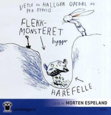 Flekkmonsteret bygger harefelle av Vetle Opedal og Hallgeir Opedal (Lydbok-CD)