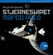 Stjerneskipet Marco Polo av Jon Bing og Tor Åge Bringsværd (Lydbok-CD)
