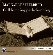 Gulldronning, perledronning av Margaret Skjelbred (Lydbok-CD)