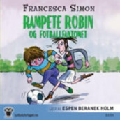 Rampete Robin og fotballfantomet av Francesca Simon (Lydbok-CD)