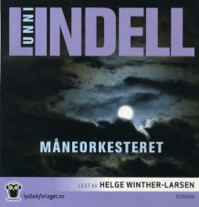 Måneorkesteret av Unni Lindell (Lydbok-CD)