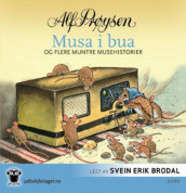 Musa i bua og flere muntre musehistorier av Alf Prøysen (Lydbok-CD)